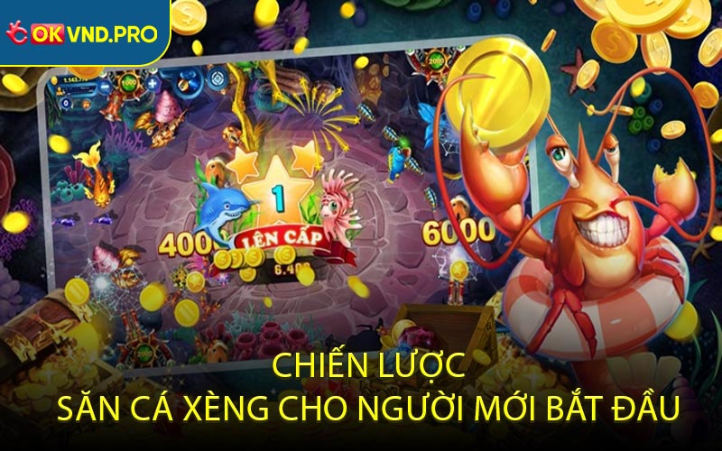 Chiến lược săn cá xèng cho người mới bắt đầu
