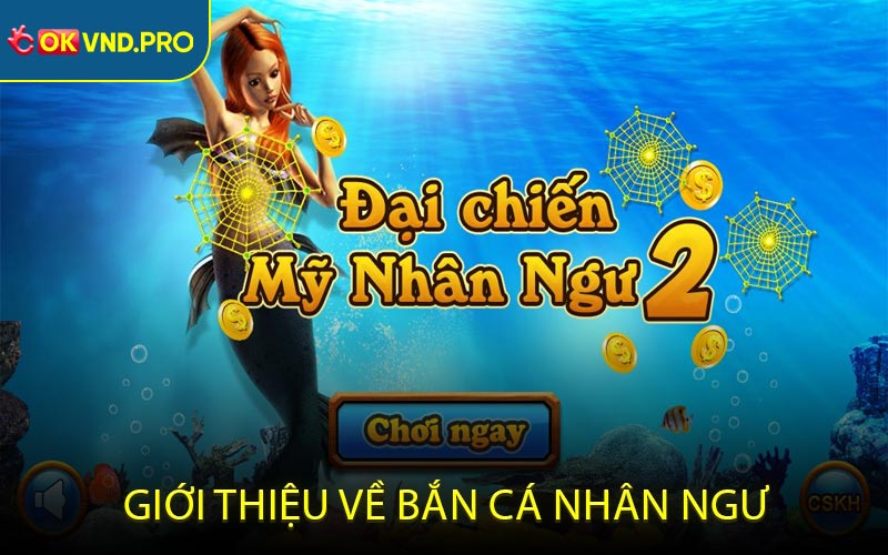 Giới thiệu về Bắn Cá Nhân Ngư