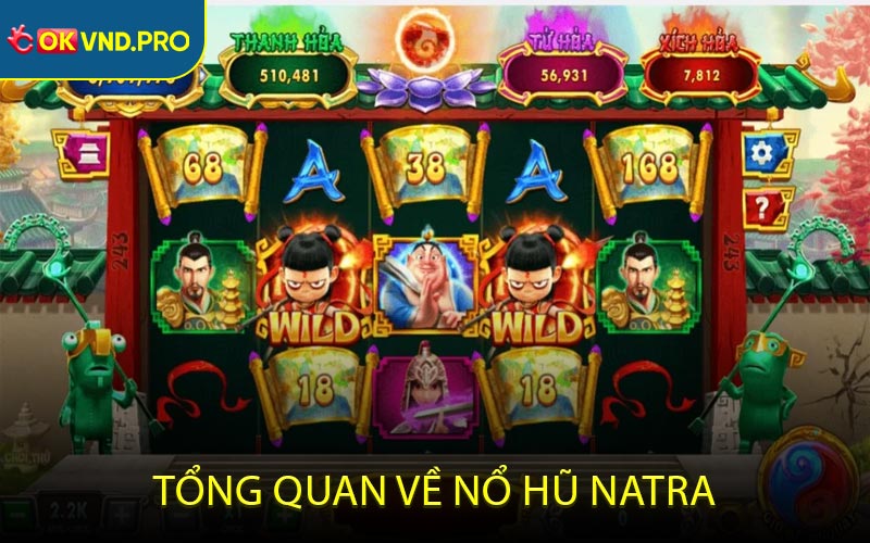 Tổng quan về Nổ Hũ Natra
