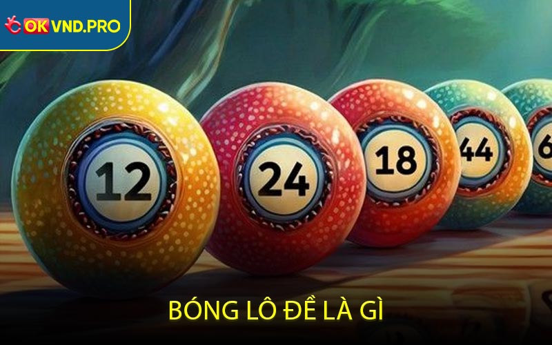 Bóng Lô Đề Là Gì